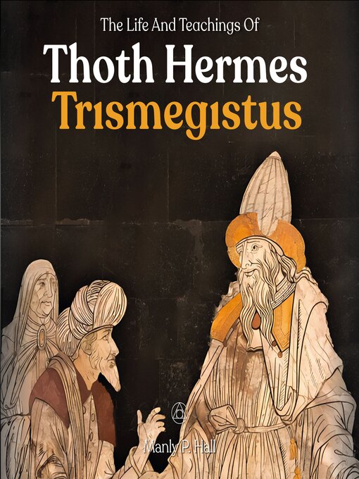 Cover image for The Life and Teachings of Thoth Hermes Trismegistus